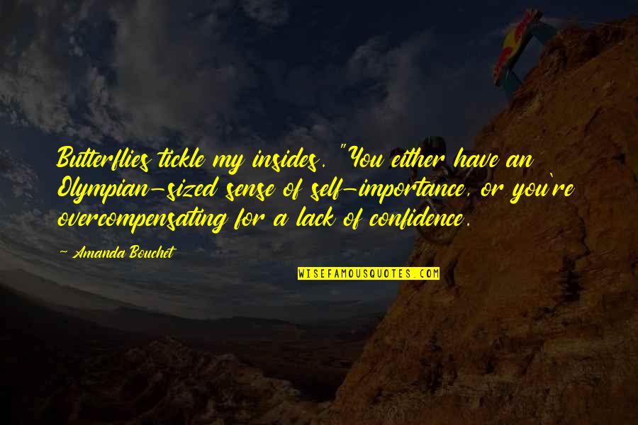 Maderas Quote Quotes By Amanda Bouchet: Butterflies tickle my insides. "You either have an