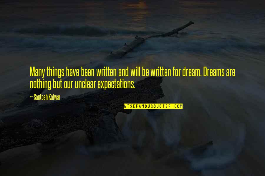 Maderas Tratadas Quotes By Santosh Kalwar: Many things have been written and will be Maderas Tratadas Quotes By Santosh Kalwar: Many things have been written and will be