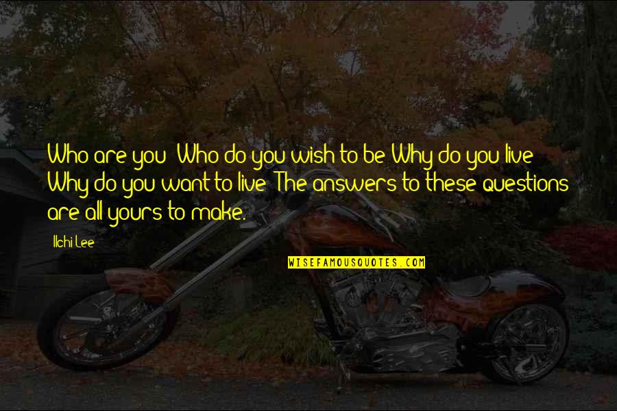 Maderos Redondo Quotes By Ilchi Lee: Who are you? Who do you wish to Maderos Redondo Quotes By Ilchi Lee: Who are you? Who do you wish to