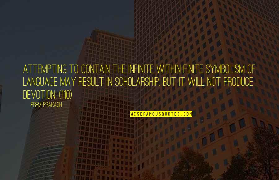 Madest Wallpapers Quotes By Prem Prakash: Attempting to contain the infinite within finite symbolism