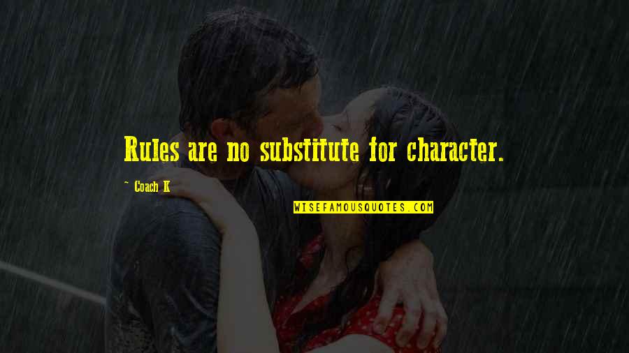 Madhabdev Quotes By Coach K: Rules are no substitute for character.