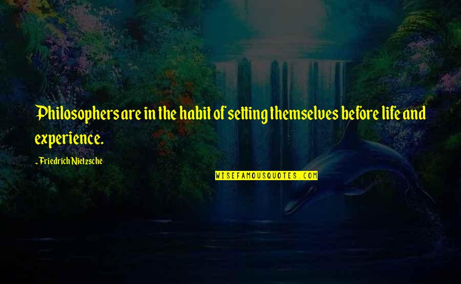 Madhuri Dixit Brainy Quotes By Friedrich Nietzsche: Philosophers are in the habit of setting themselves