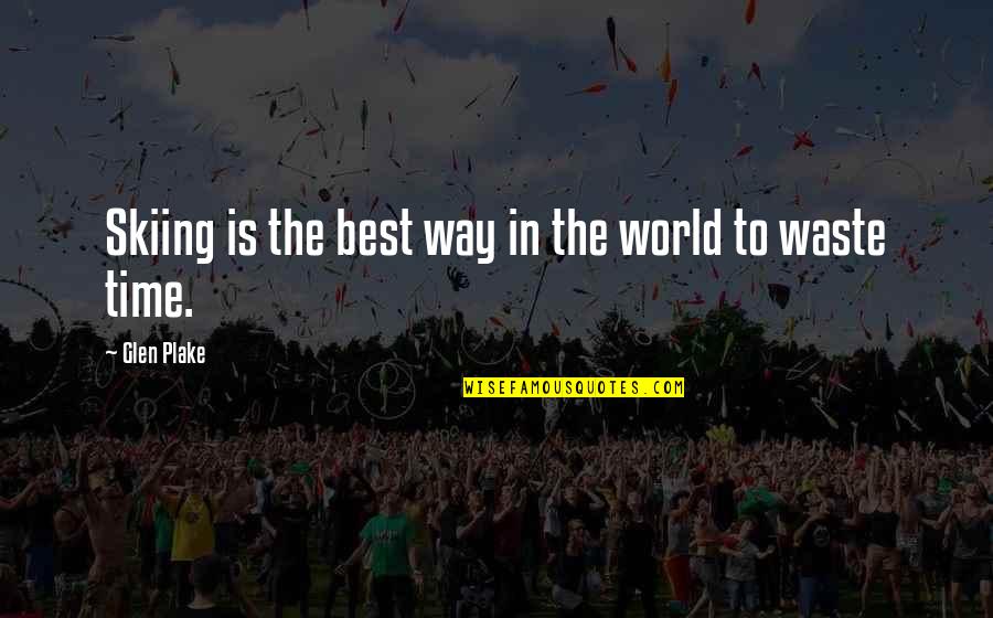 Madhuri Dixit Personal Quotes By Glen Plake: Skiing is the best way in the world Madhuri Dixit Personal Quotes By Glen Plake: Skiing is the best way in the world