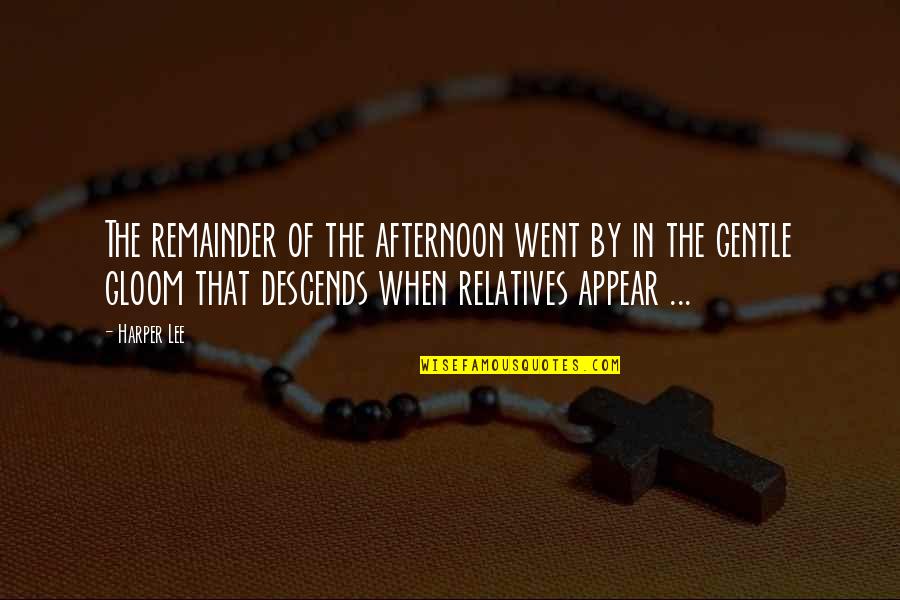 Madhusudhan Naidu Quotes By Harper Lee: The remainder of the afternoon went by in Madhusudhan Naidu Quotes By Harper Lee: The remainder of the afternoon went by in