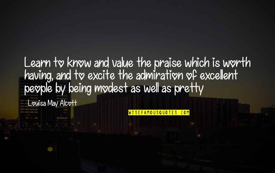 Madinat Khalifa Quotes By Louisa May Alcott: Learn to know and value the praise which