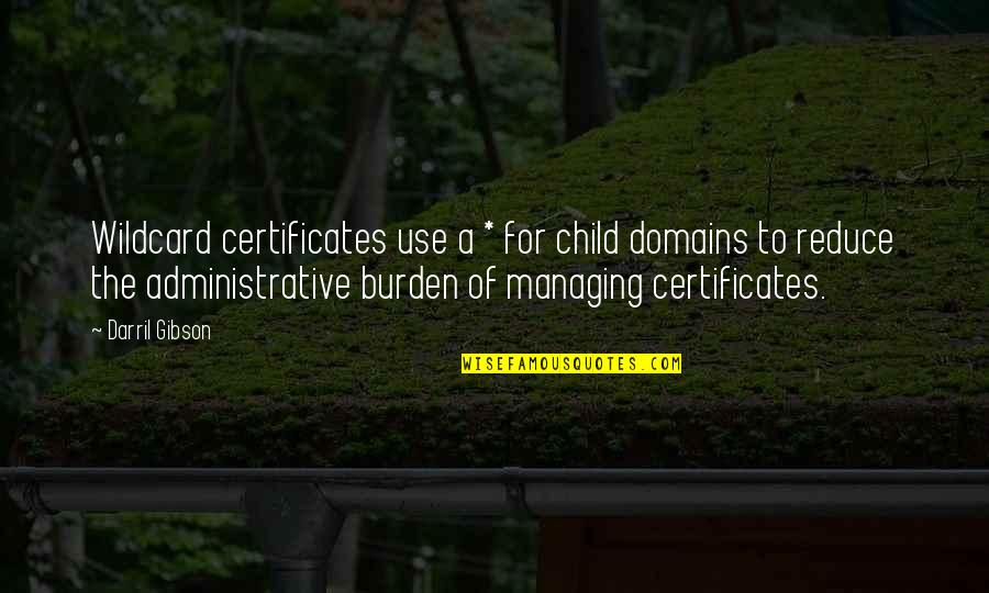 Madineth Quotes By Darril Gibson: Wildcard certificates use a * for child domains