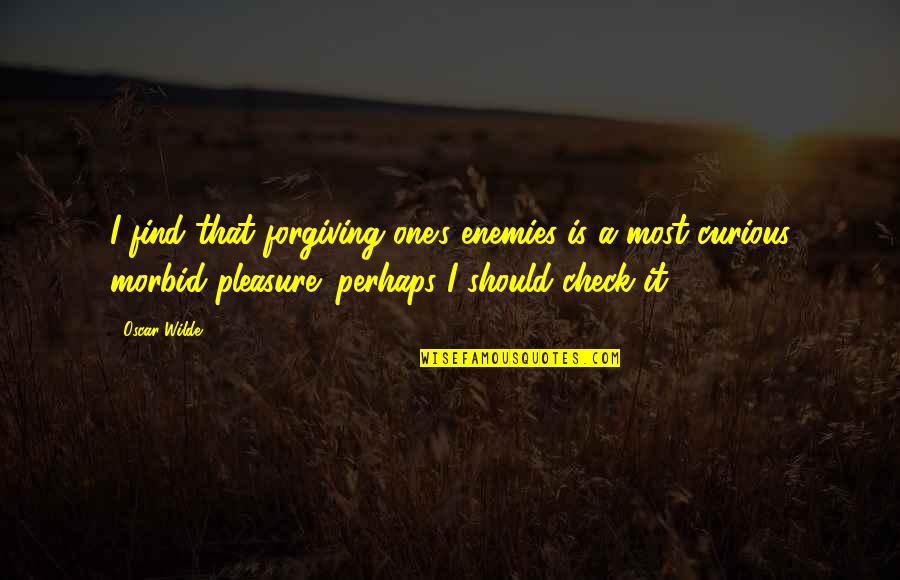 Madinia Hot Quotes By Oscar Wilde: I find that forgiving one's enemies is a Madinia Hot Quotes By Oscar Wilde: I find that forgiving one's enemies is a