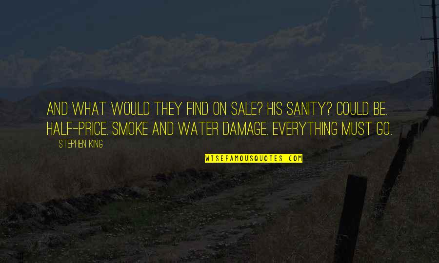 Madness And Sanity Quotes By Stephen King: And what would they find on sale? His