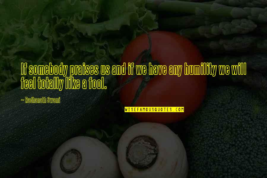 Madness At Sea Quotes By Radhanath Swami: If somebody praises us and if we have