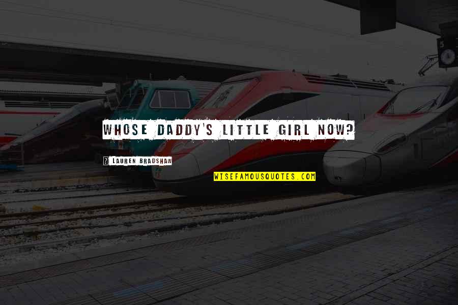 Madness's Quotes By Lauren Bradshaw: Whose Daddy's Little Girl Now?