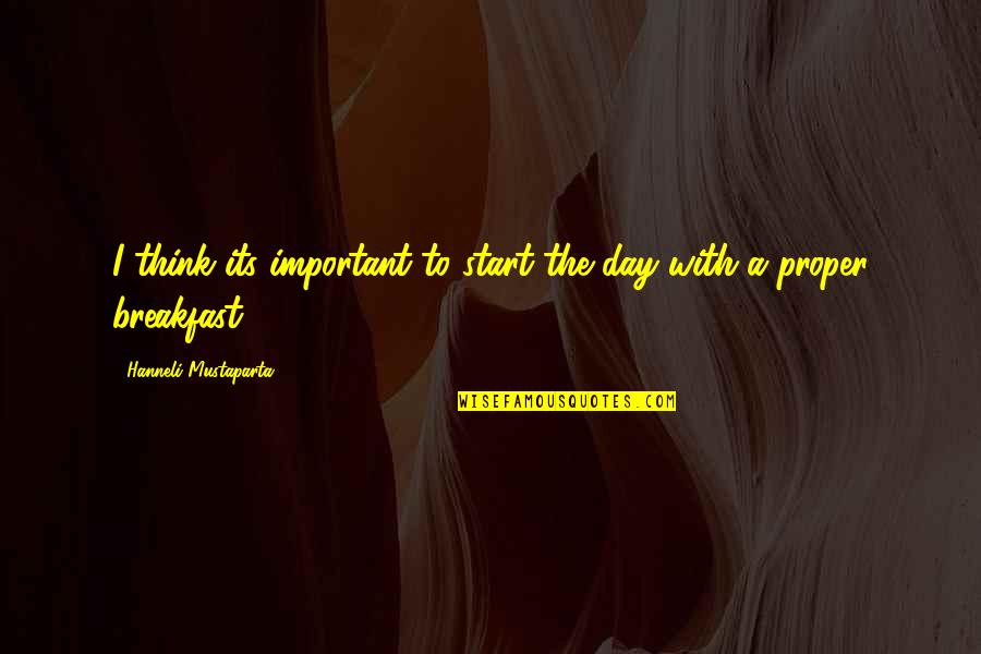 Madoka Magica Episode 12 Quotes By Hanneli Mustaparta: I think its important to start the day