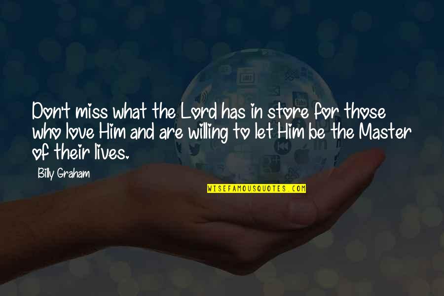 Madolf Case Quotes By Billy Graham: Don't miss what the Lord has in store