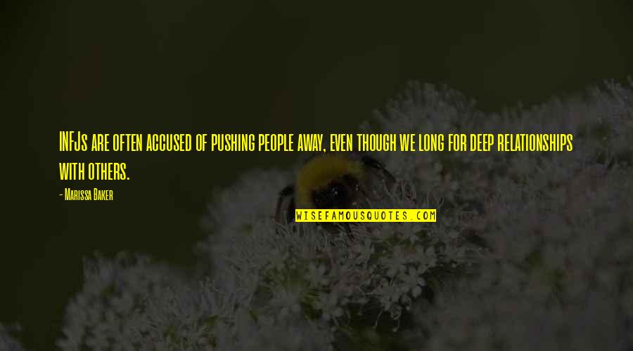 Madonna Badger Quotes By Marissa Baker: INFJs are often accused of pushing people away, Madonna Badger Quotes By Marissa Baker: INFJs are often accused of pushing people away,