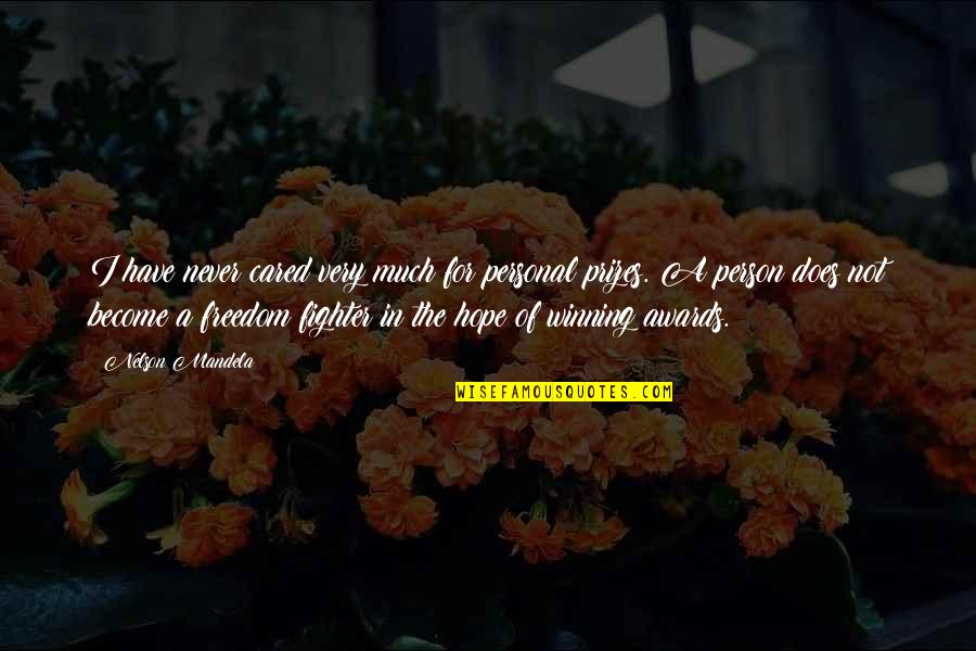 Madrigal's Quotes By Nelson Mandela: I have never cared very much for personal Madrigal's Quotes By Nelson Mandela: I have never cared very much for personal