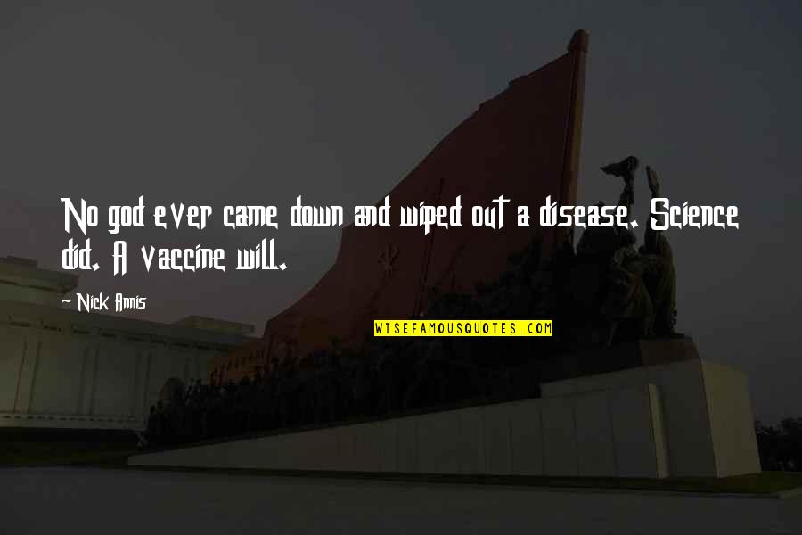 Madriz Painter Quotes By Nick Annis: No god ever came down and wiped out