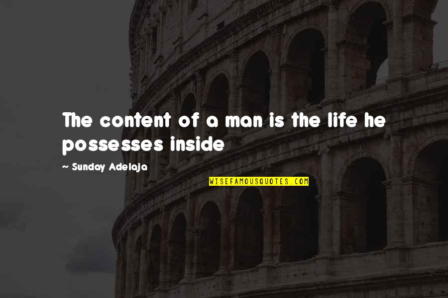 Mads Ryberg Quotes By Sunday Adelaja: The content of a man is the life Mads Ryberg Quotes By Sunday Adelaja: The content of a man is the life