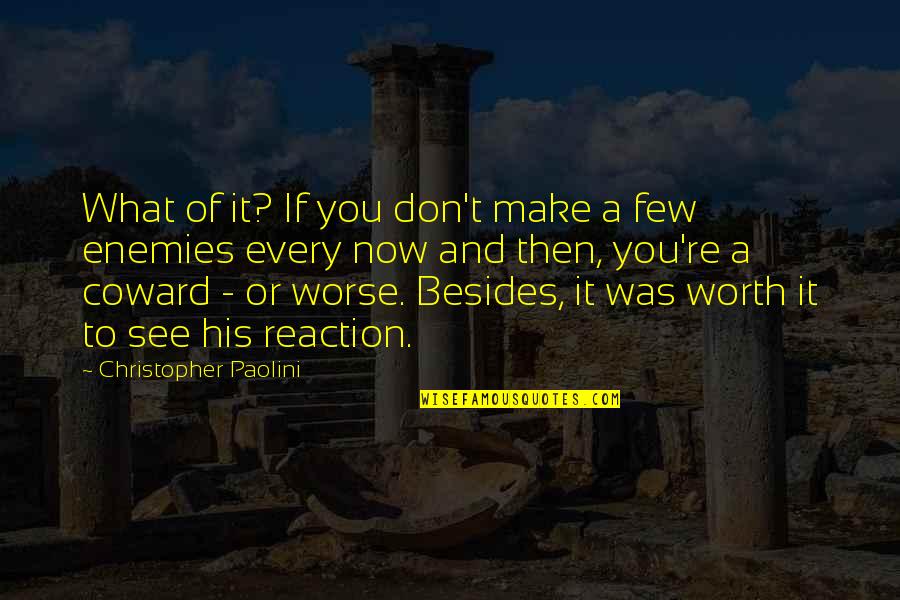 Madsense Quotes By Christopher Paolini: What of it? If you don't make a