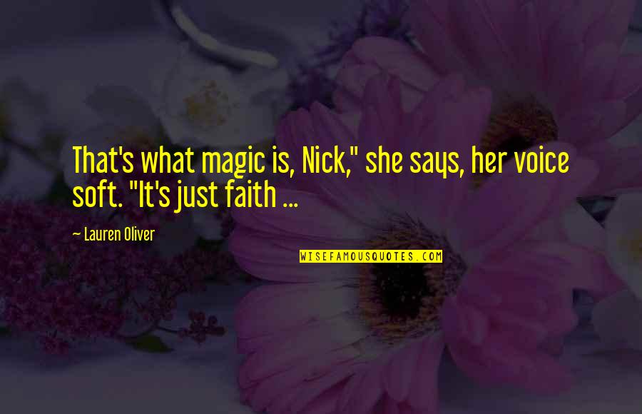 Maduranthagam Quotes By Lauren Oliver: That's what magic is, Nick," she says, her