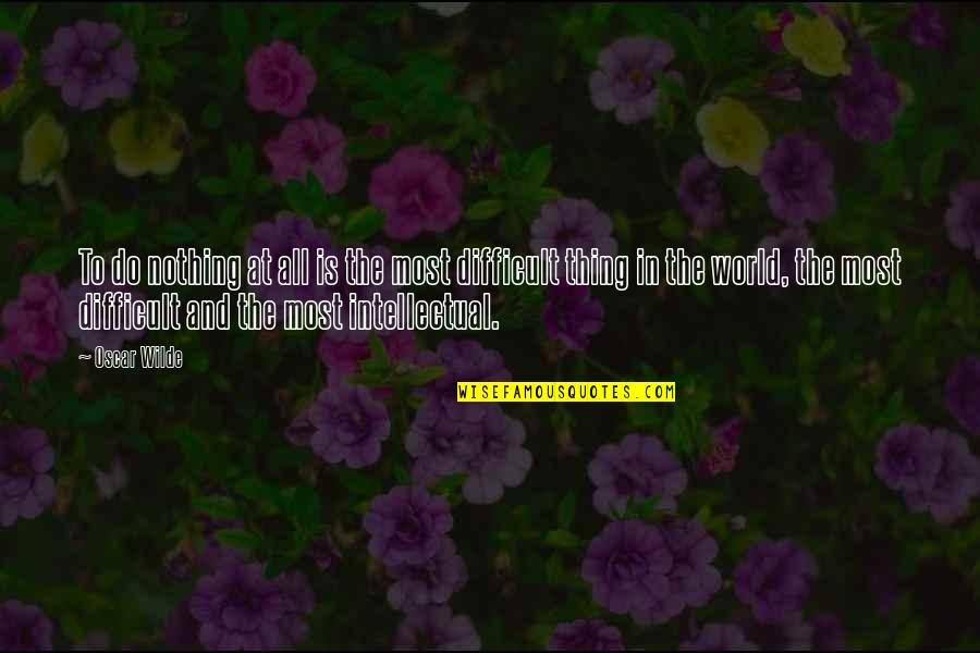 Madwed Vintage Quotes By Oscar Wilde: To do nothing at all is the most