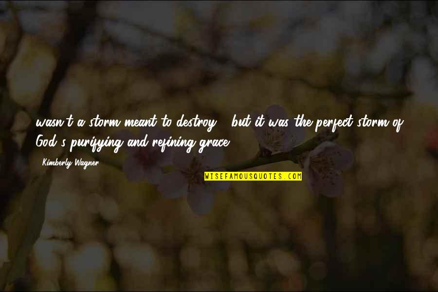 Mae Capone Quotes By Kimberly Wagner: wasn't a storm meant to destroy - but Mae Capone Quotes By Kimberly Wagner: wasn't a storm meant to destroy - but