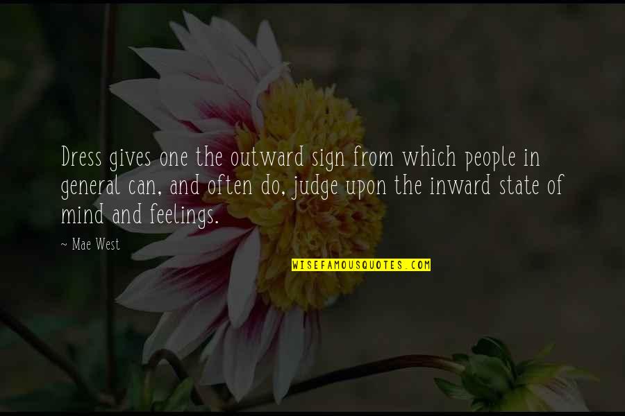 Mae Quotes By Mae West: Dress gives one the outward sign from which Mae Quotes By Mae West: Dress gives one the outward sign from which