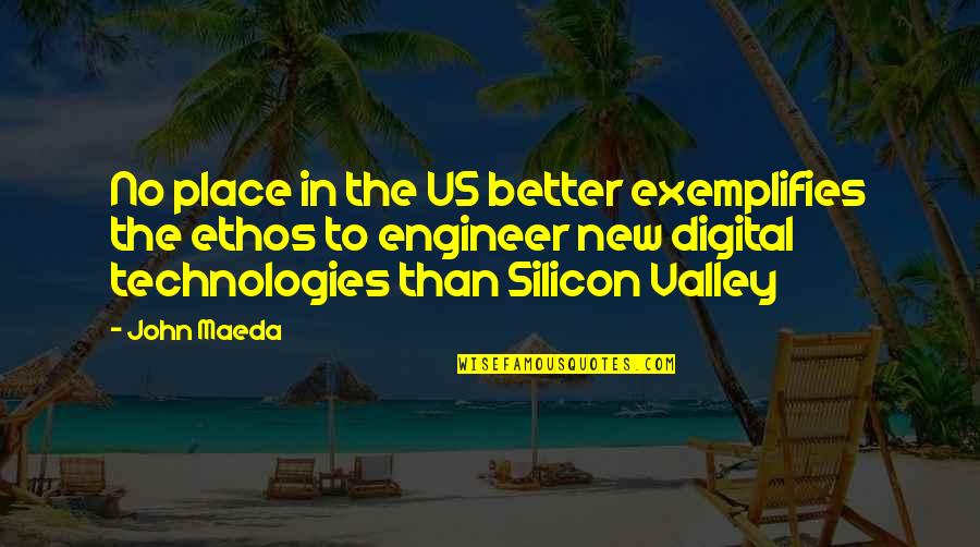 Maeda Quotes By John Maeda: No place in the US better exemplifies the