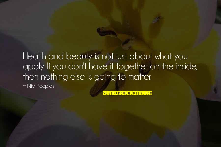 Maedeh As Quotes By Nia Peeples: Health and beauty is not just about what Maedeh As Quotes By Nia Peeples: Health and beauty is not just about what