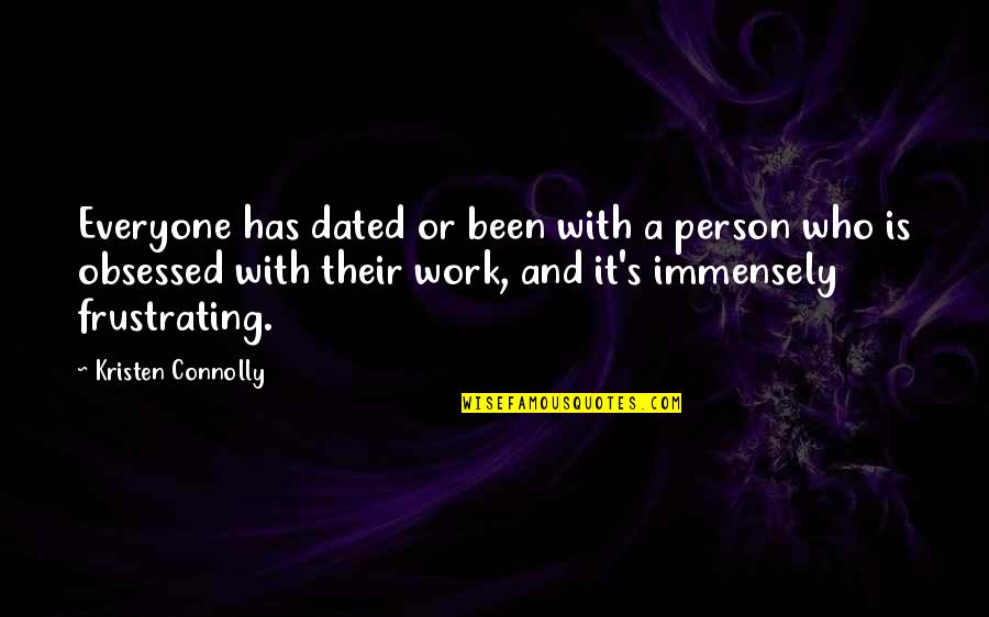 Maenads Quotes By Kristen Connolly: Everyone has dated or been with a person