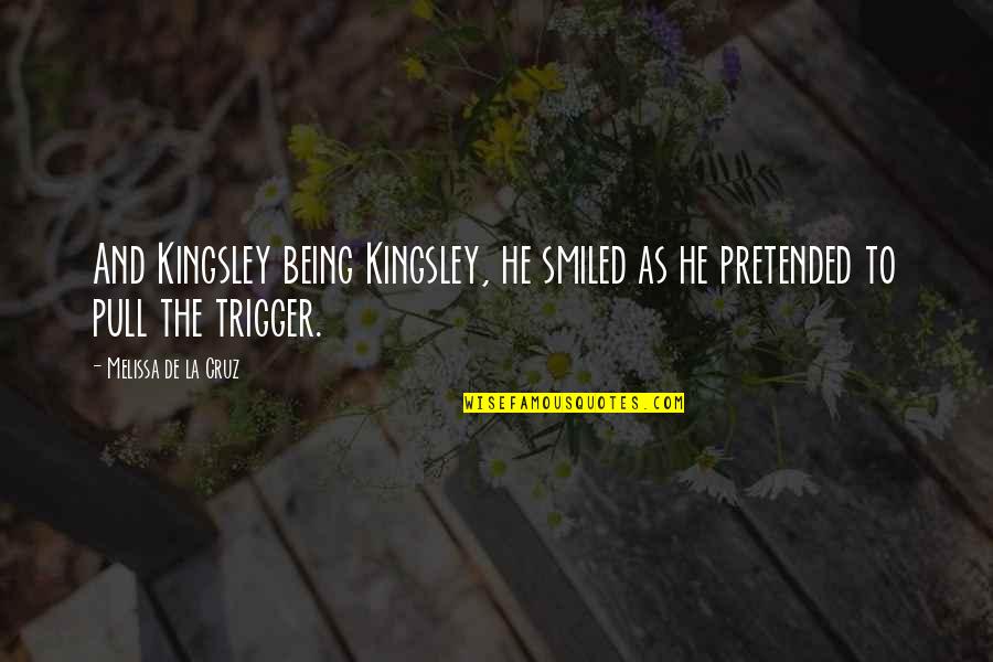 Maendeleo Radio Quotes By Melissa De La Cruz: And Kingsley being Kingsley, he smiled as he Maendeleo Radio Quotes By Melissa De La Cruz: And Kingsley being Kingsley, he smiled as he