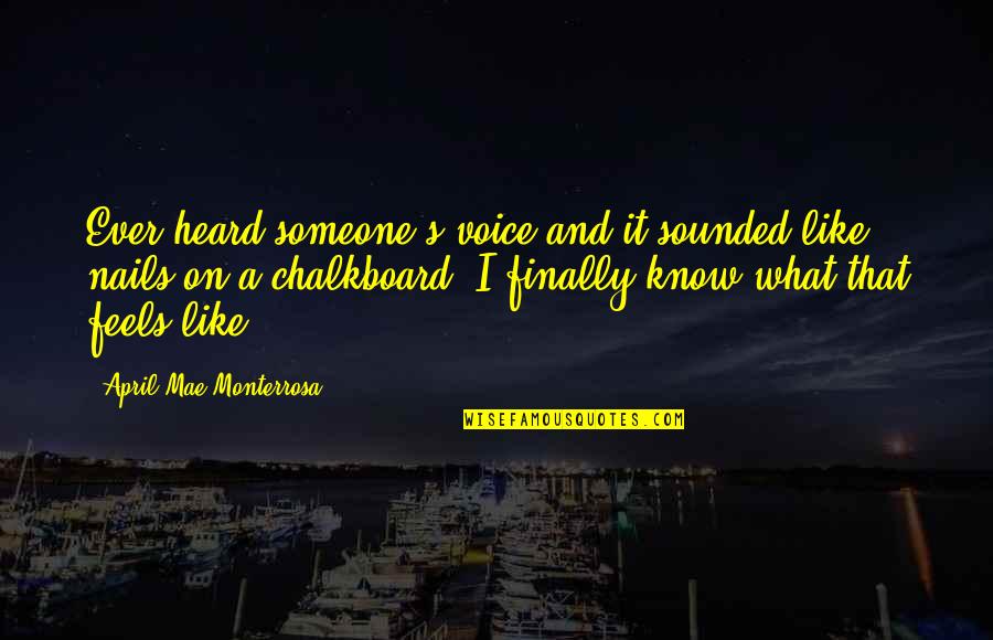 Mae'r Quotes By April Mae Monterrosa: Ever heard someone's voice and it sounded like