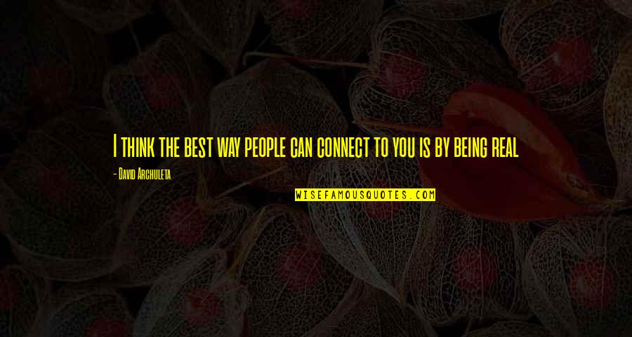 Maerad Quotes By David Archuleta: I think the best way people can connect Maerad Quotes By David Archuleta: I think the best way people can connect