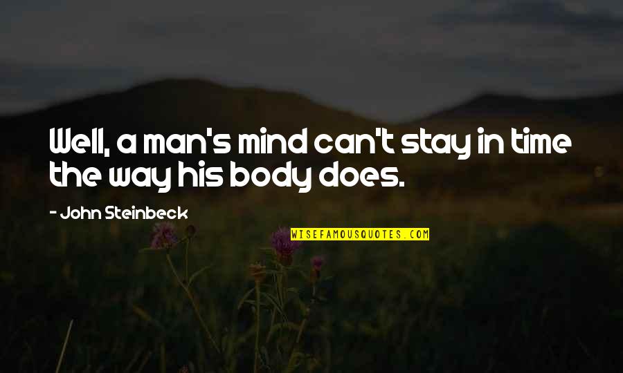 Maertens Pvc Quotes By John Steinbeck: Well, a man's mind can't stay in time