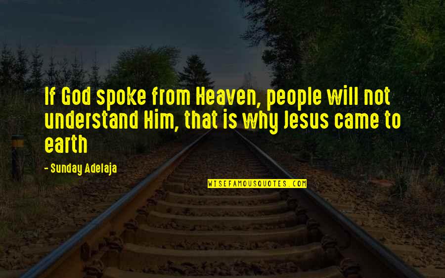 Maestro Forte Quotes By Sunday Adelaja: If God spoke from Heaven, people will not Maestro Forte Quotes By Sunday Adelaja: If God spoke from Heaven, people will not