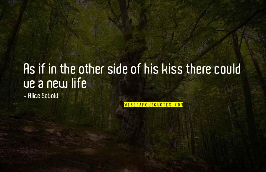 Maestrul Minciunilor Quotes By Alice Sebold: As if in the other side of his