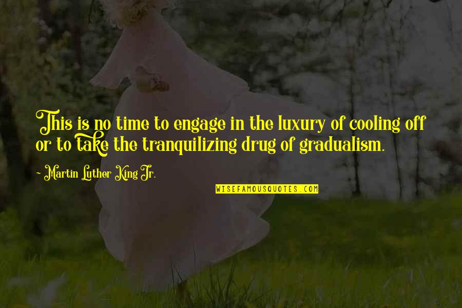 Maewalter Quotes By Martin Luther King Jr.: This is no time to engage in the Maewalter Quotes By Martin Luther King Jr.: This is no time to engage in the