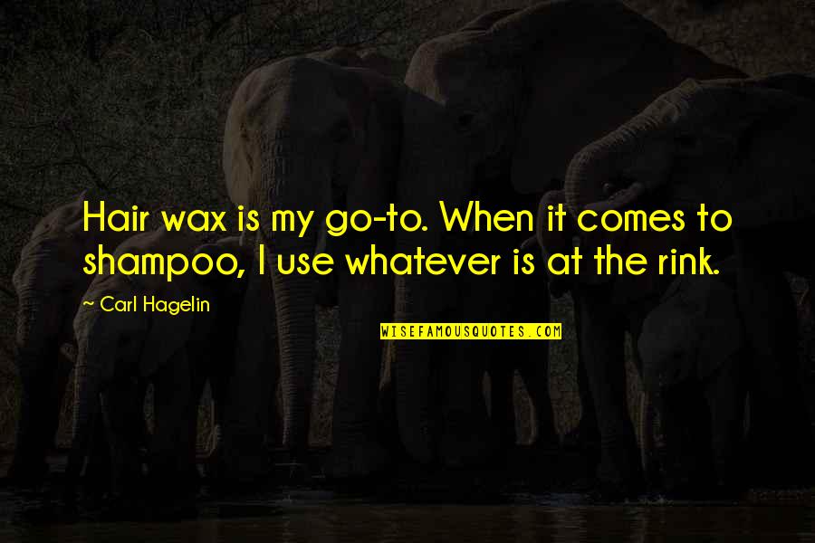 Maewo Island Quotes By Carl Hagelin: Hair wax is my go-to. When it comes