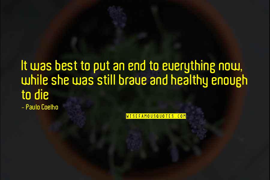 Mafalda Castro Quotes By Paulo Coelho: It was best to put an end to