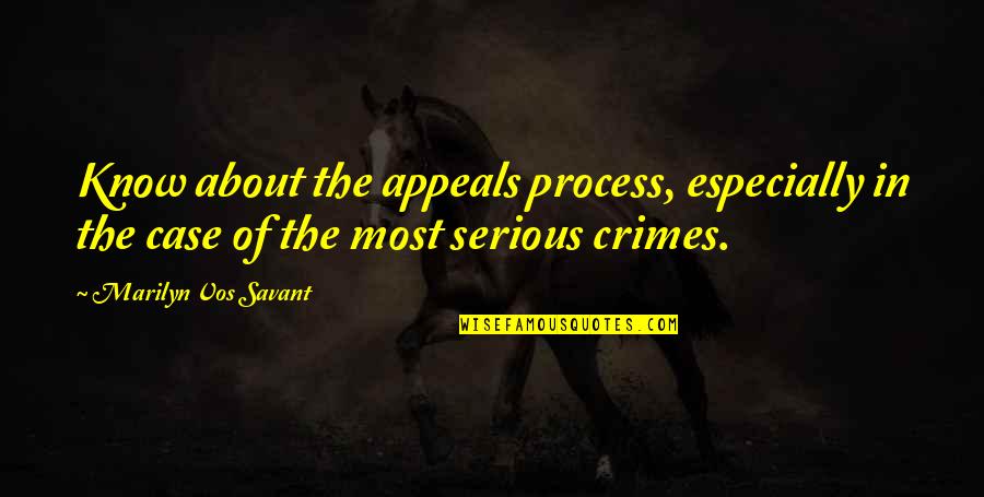 Mafara Hobson Quotes By Marilyn Vos Savant: Know about the appeals process, especially in the Mafara Hobson Quotes By Marilyn Vos Savant: Know about the appeals process, especially in the