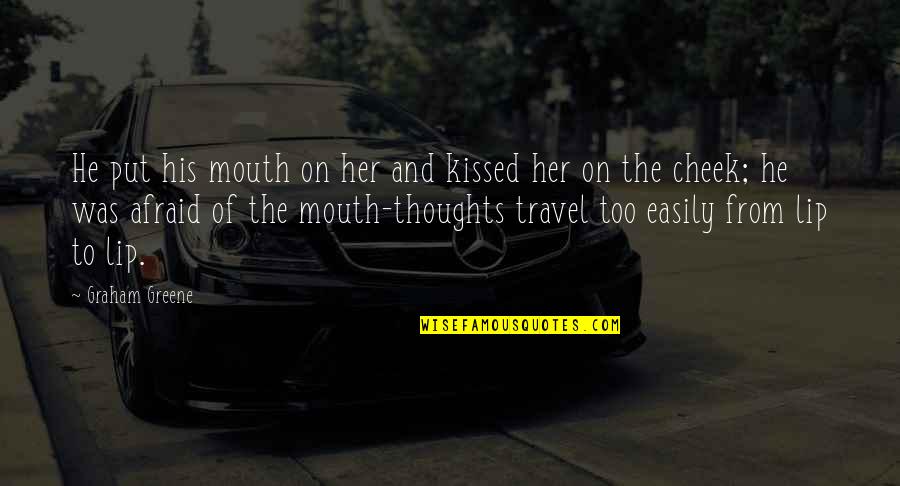 Mafata Dance Quotes By Graham Greene: He put his mouth on her and kissed Mafata Dance Quotes By Graham Greene: He put his mouth on her and kissed
