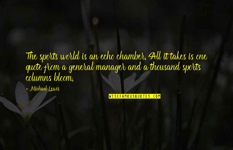 Mafata Dance Quotes By Michael Lewis: The sports world is an echo chamber. All Mafata Dance Quotes By Michael Lewis: The sports world is an echo chamber. All