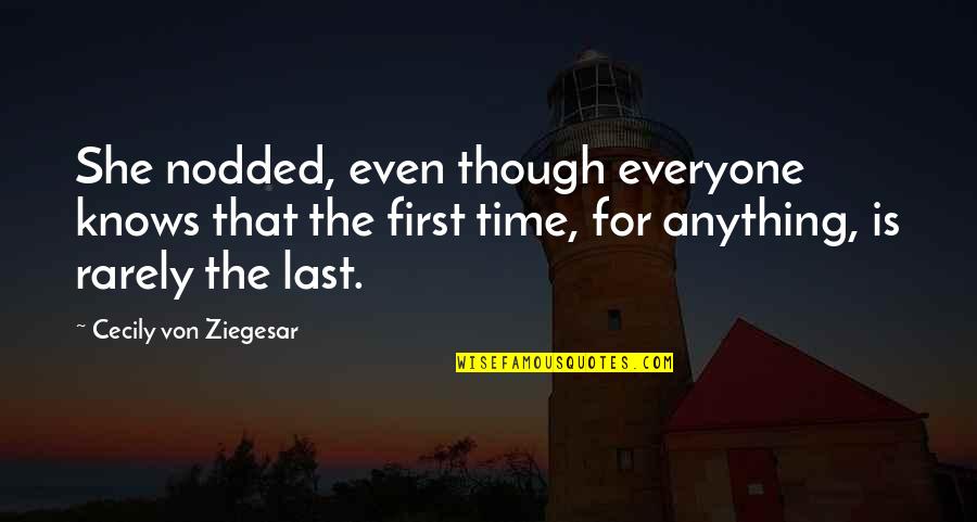 Mafeir Quotes By Cecily Von Ziegesar: She nodded, even though everyone knows that the Mafeir Quotes By Cecily Von Ziegesar: She nodded, even though everyone knows that the