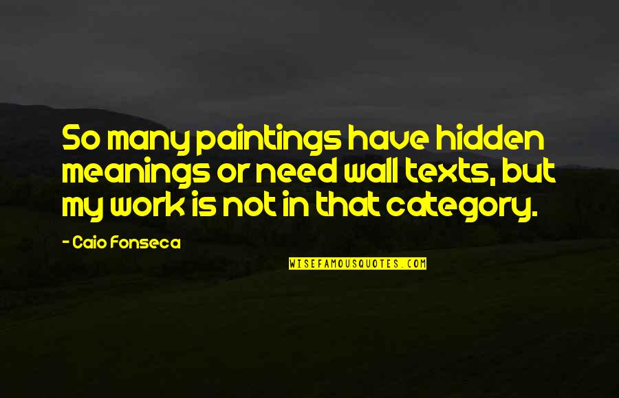 Maffioli Sonoma Quotes By Caio Fonseca: So many paintings have hidden meanings or need