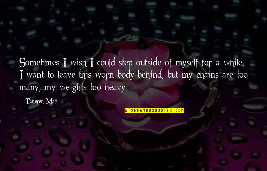 Mafi Quotes By Tahereh Mafi: Sometimes I wish I could step outside of Mafi Quotes By Tahereh Mafi: Sometimes I wish I could step outside of