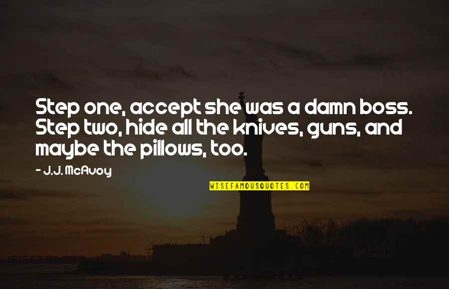 Mafia Boss Quotes By J.J. McAvoy: Step one, accept she was a damn boss.