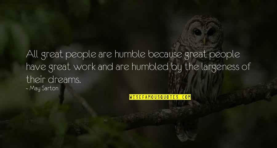 Mafia Extortion Quotes By May Sarton: All great people are humble because great people