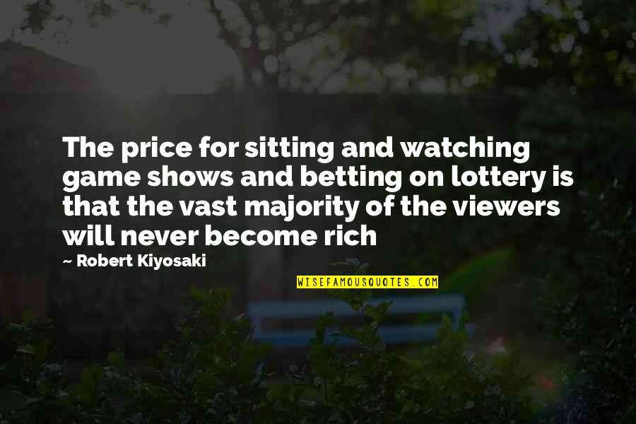 Mafia Family Quotes By Robert Kiyosaki: The price for sitting and watching game shows