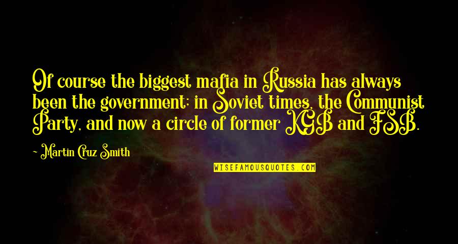 Mafia Quotes By Martin Cruz Smith: Of course the biggest mafia in Russia has