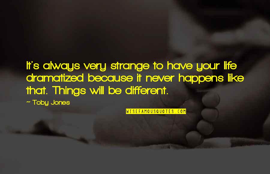 Mafiashare Quotes By Toby Jones: It's always very strange to have your life