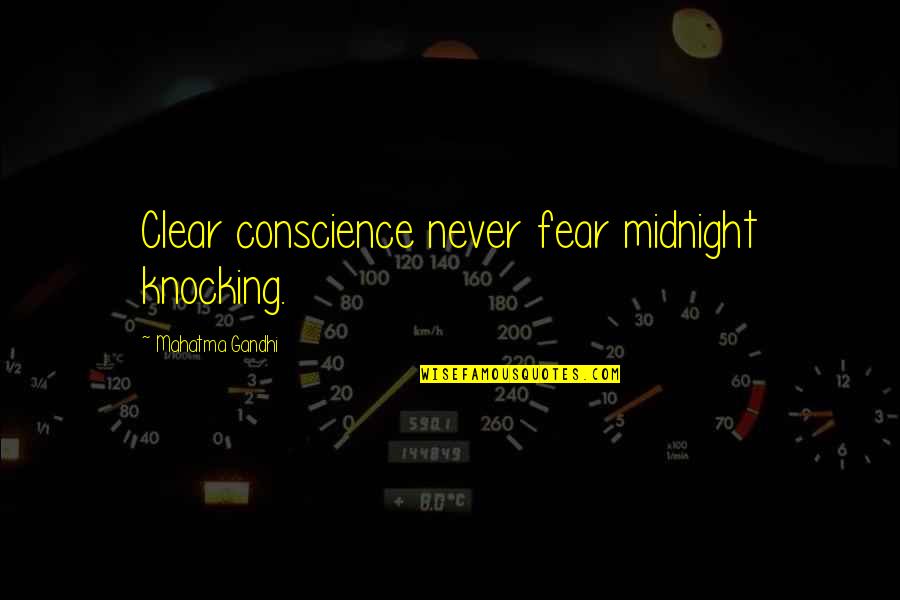 Mafiosi Moorsel Quotes By Mahatma Gandhi: Clear conscience never fear midnight knocking. Mafiosi Moorsel Quotes By Mahatma Gandhi: Clear conscience never fear midnight knocking.