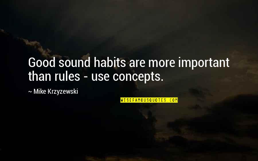 Mafiosi Movie Quotes By Mike Krzyzewski: Good sound habits are more important than rules Mafiosi Movie Quotes By Mike Krzyzewski: Good sound habits are more important than rules